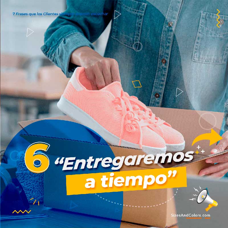 Los clientes siempre quieren escuchar- Entregaremos a tiempo